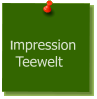 Impression   Teewelt